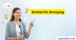 Similes for annoying