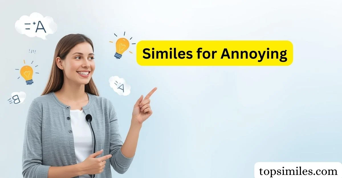 Similes for annoying
